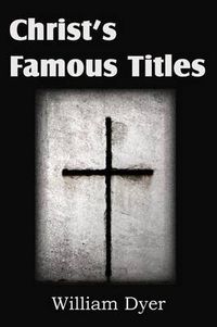 Cover image for Christ's Famous Titles