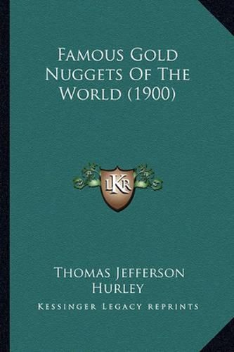 Cover image for Famous Gold Nuggets of the World (1900)