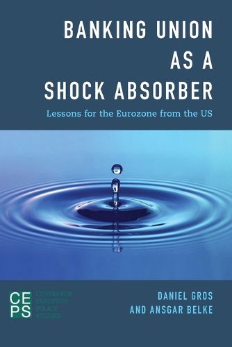 Cover image for Banking Union as a Shock Absorber: Lessons for the Eurozone from the US