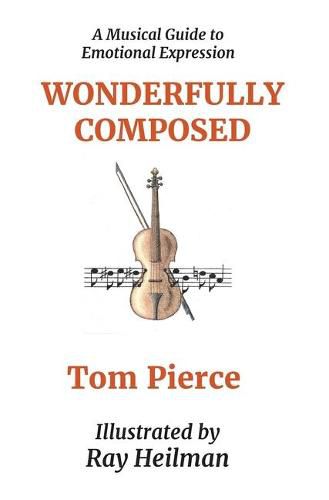 Cover image for Wonderfully Composed: A Musical Guide to Emotional Expression