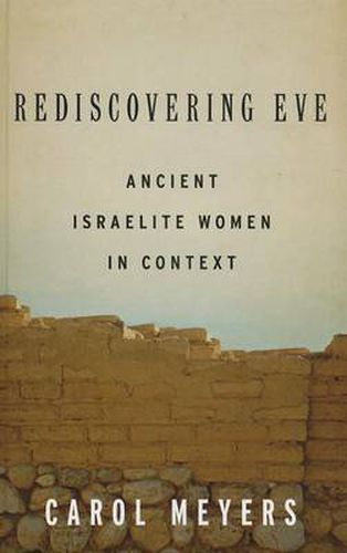 Cover image for Rediscovering Eve: Ancient Israelite Women in Context