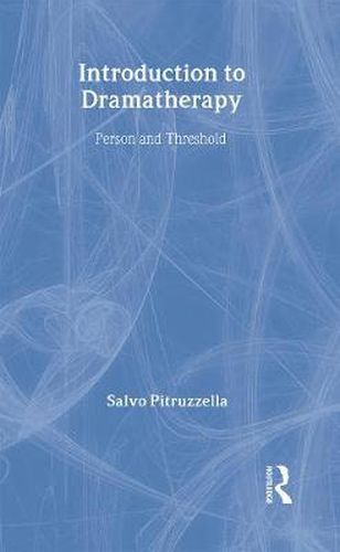 Cover image for Introduction to Dramatherapy: Person and Threshold