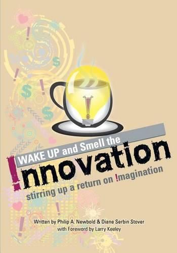 Cover image for Wake Up and Smell the Innovation!