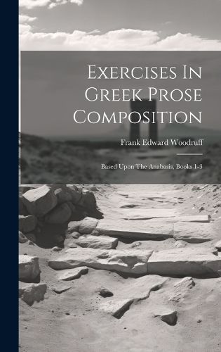 Exercises In Greek Prose Composition