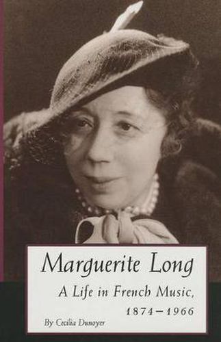 Marguerite Long: A Life in French Music, 1874-1966