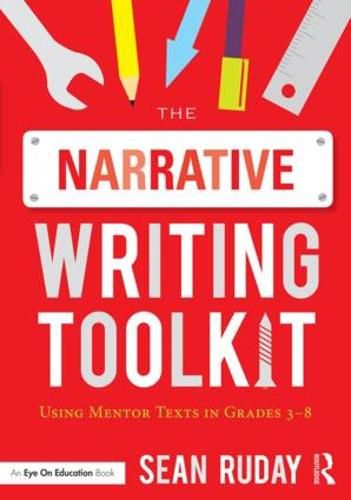 Cover image for The Narrative Writing Toolkit: Using Mentor Texts in Grades 3-8