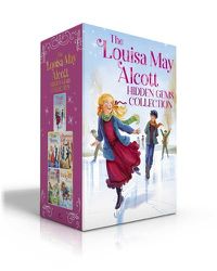 Cover image for The Louisa May Alcott Hidden Gems Collection (Boxed Set)