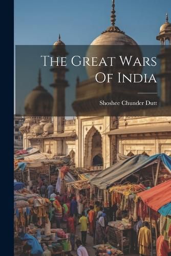 Cover image for The Great Wars Of India