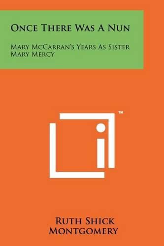 Cover image for Once There Was a Nun: Mary McCarran's Years as Sister Mary Mercy