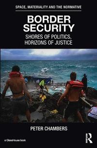 Cover image for Border Security: Shores of Politics, Horizons of Justice