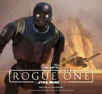 Cover image for The Art of Rogue One: A Star Wars Story