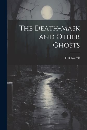 Cover image for The Death-mask and Other Ghosts