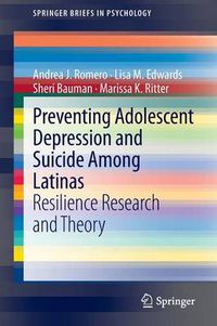 Cover image for Preventing Adolescent Depression and Suicide Among Latinas: Resilience Research and Theory