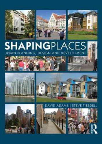 Cover image for Shaping Places: Urban Planning, Design and Development