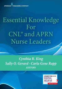 Cover image for Essential Knowledge for CNL and APRN Nurse Leaders