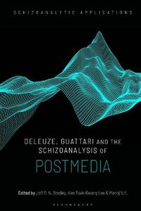 Cover image for Deleuze, Guattari and the Schizoanalysis of Postmedia