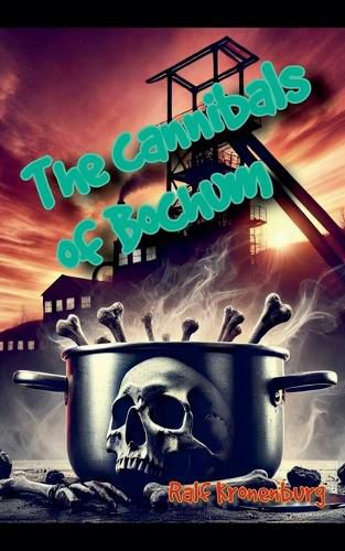 The Cannibals of Bochum