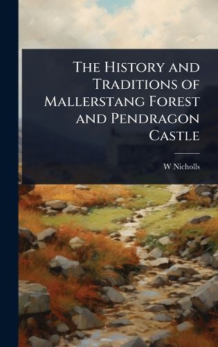 Cover image for The History and Traditions of Mallerstang Forest and Pendragon Castle