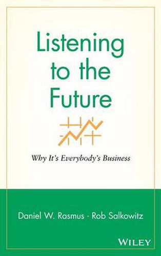 Cover image for Listening to the Future: Why Its Everybody's Business