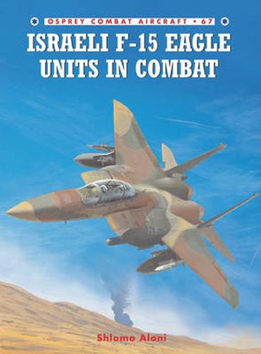 Cover image for Israeli F-15 Eagle Units in Combat