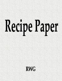 Cover image for Recipe Paper: 50 Pages 8.5 X 11