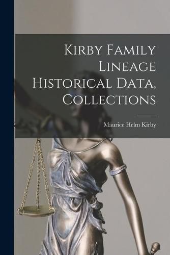 Cover image for Kirby Family Lineage Historical Data, Collections