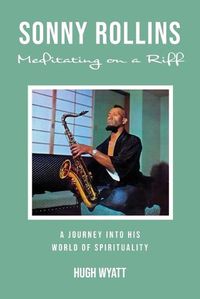 Cover image for Sonny Rollins: Meditating on a Riff