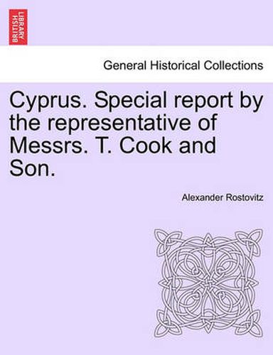 Cover image for Cyprus. Special Report by the Representative of Messrs. T. Cook and Son.