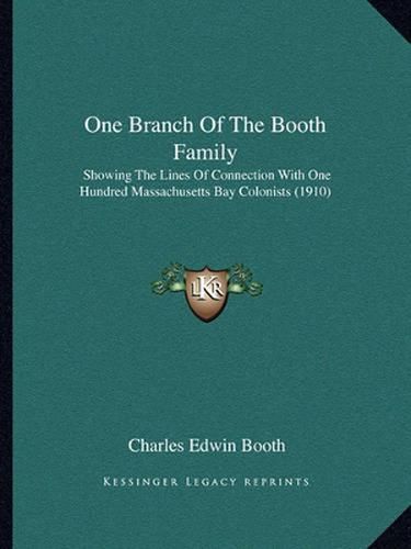 One Branch of the Booth Family: Showing the Lines of Connection with One Hundred Massachusetts Bay Colonists (1910)