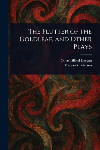 Cover image for The Flutter of the Goldleaf, and Other Plays