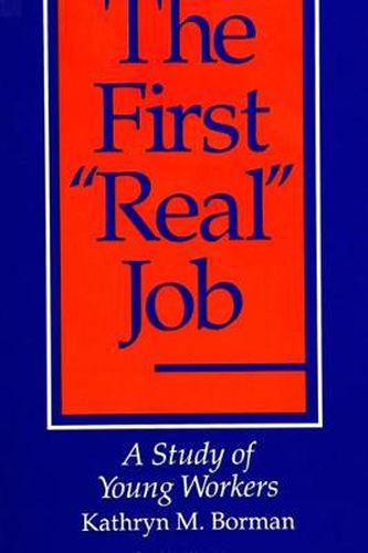 Cover image for The First  Real  Job: A Study of Young Workers