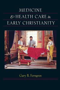 Cover image for Medicine and Health Care in Early Christianity