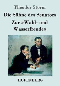 Cover image for Die Soehne des Senators / Zur Wald- und Wasserfreude