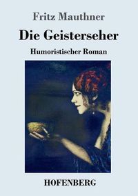 Cover image for Die Geisterseher: Humoristischer Roman