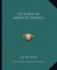 Cover image for Lectures on Absolute Science