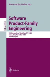 Cover image for Software Product-Family Engineering: 5th International Workshop, PFE 2003, Siena, Italy, November 4-6, 2003, Revised Papers