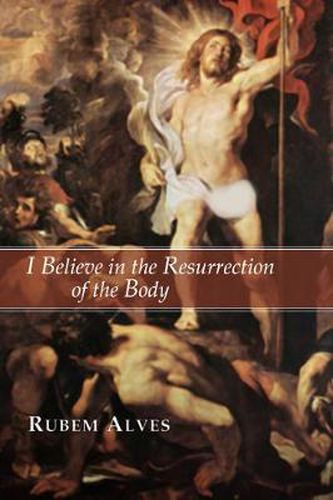 Cover image for I Believe in the Resurrection of the Body