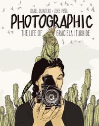 Cover image for Photographic - the Life of Graciela Iturbide