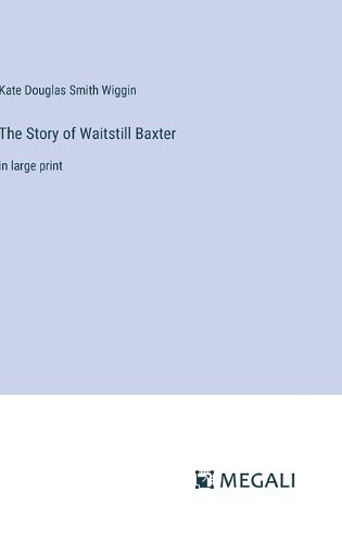 Cover image for The Story of Waitstill Baxter