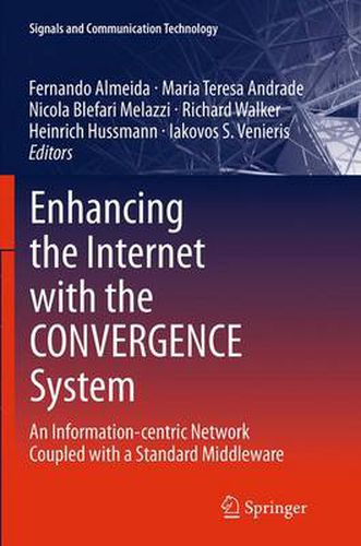 Cover image for Enhancing the Internet with the CONVERGENCE System: An Information-centric Network Coupled with a Standard Middleware