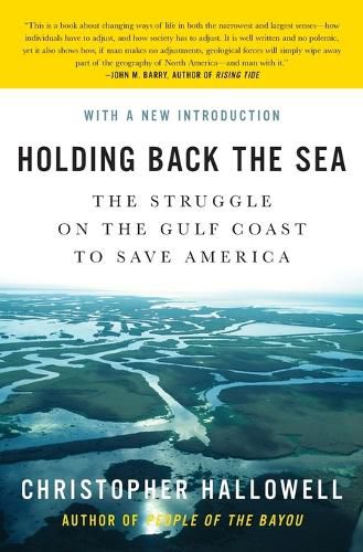 Cover image for Holding Back the Sea: The Struggle on the Gulf Coast to Save America