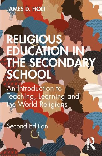 Cover image for Religious Education in the Secondary School: An Introduction to Teaching, Learning and the World Religions