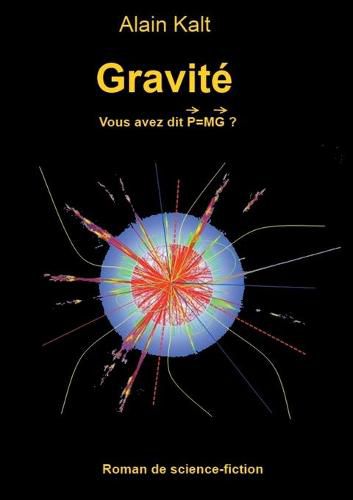 Gravite: Vous avez dit P=MG ?