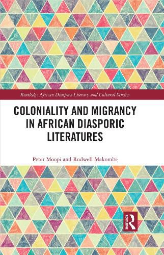 Cover image for Coloniality and Migrancy in African Diasporic Literatures