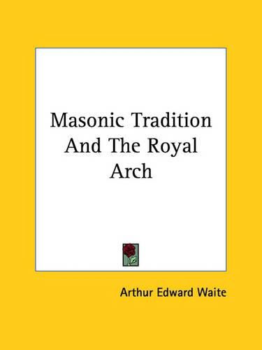 Cover image for Masonic Tradition and the Royal Arch