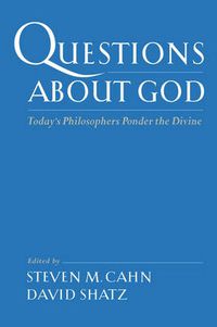 Cover image for Questions about God: Today's Philosophers Ponder the Divine