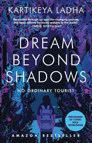 Cover image for Dream Beyond Shadows: No Ordinary Tourist
