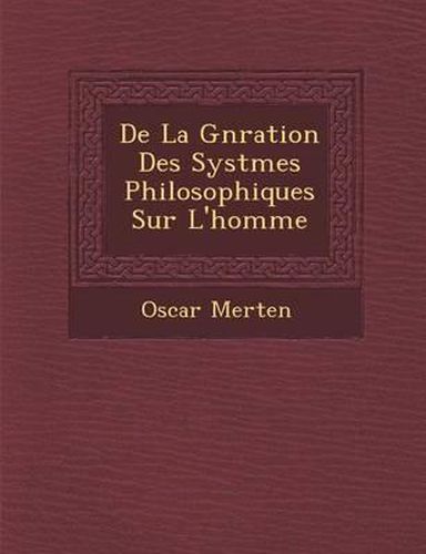 de La G N Ration Des Syst Mes Philosophiques Sur L'Homme