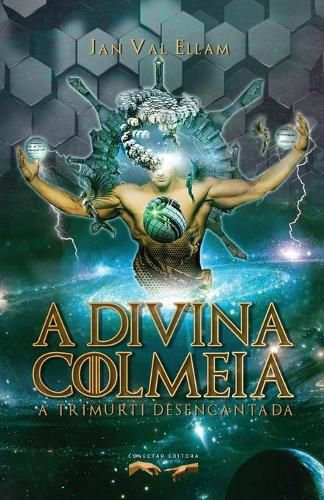 Cover image for A Divina Colmeia: A Trimurti Desencantada