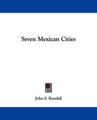 Cover image for Seven Mexican Cities